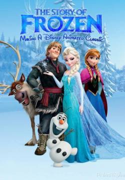 The Story of Frozen: Making a Disney Animated Classic